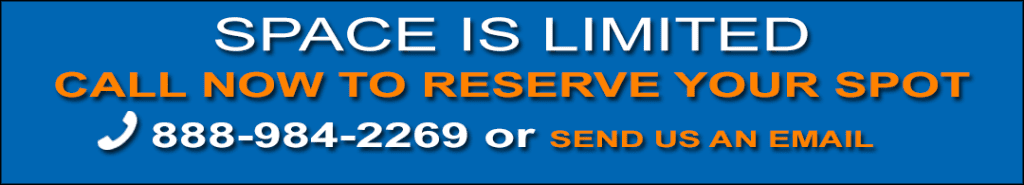 Call Now to Book Your Spot! Space is Limited!